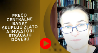 Video: Prečo centrálne banky skupujú zlato a investori strácajú dôveru?
